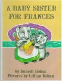 Russell Hoban: A Baby Sister for Frances (Hardcover, 1999, Tandem Library)