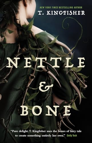 T. Kingfisher: Nettle & Bone (Paperback, 2023, Tor Books)