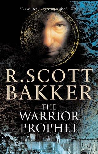 R. Scott Bakker: The Warrior Prophet (The Prince of Nothing, Book 2) (2005, Overlook TP)