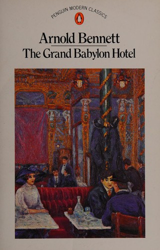 Arnold Bennett: The Grand Babylon Hotel (Paperback, 1972, Penguin)