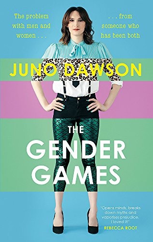 Juno Dawson: The Gender Games (2017, HODDER STOUGHTON)