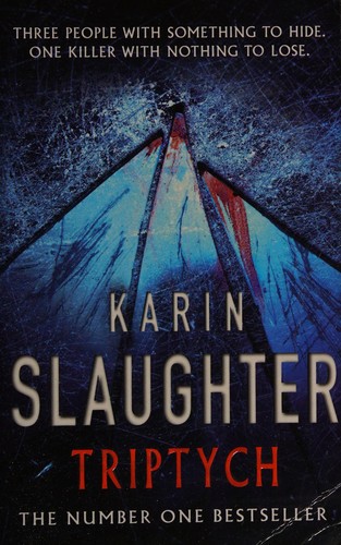 Karin Slaughter: Triptych (2007, Arrow Books Ltd)