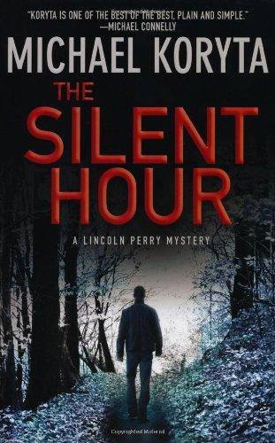 Michael Koryta: The Silent Hour (Lincoln Perry, #4)
