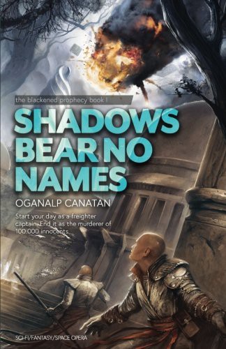 Oganalp Canatan: Shadows Bear No Names (Paperback, 2016, CreateSpace Independent Publishing Platform)