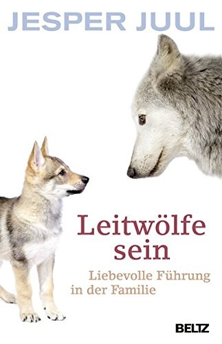 Jesper Juul: Leitwölfe sein (Hardcover, Deutsch language)