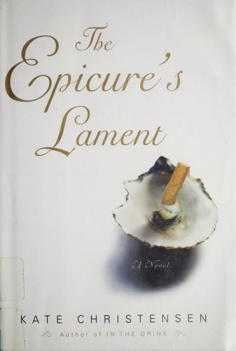 Kate Christensen: The Epicure's lament (2004, Doubleday)