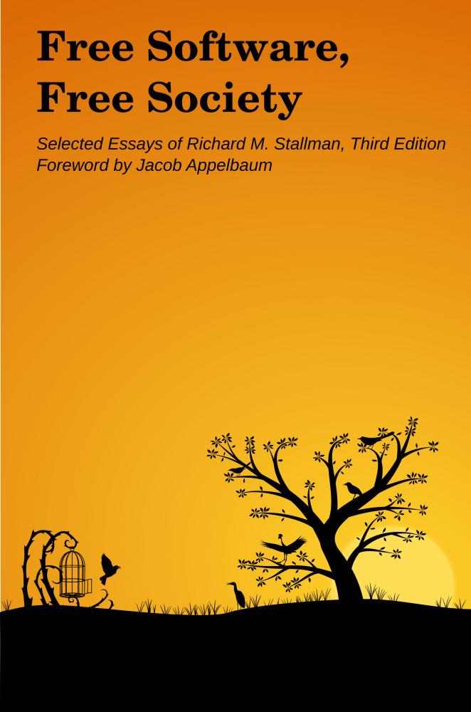 Richard Stallman: Free Software Free Society 3rd Edition (2015)