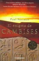 Paul Sussman: El Enigma De Cambises (Paperback, Spanish language, 2005, Debolsillo)
