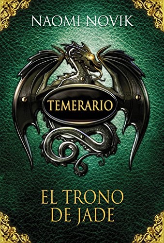 Naomi Novik: El trono de jade (Hardcover, 2010, Alfaguara, ALFAGUARA)