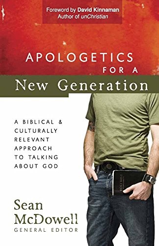 Sean McDowell: Apologetics for a new generation (2009, Harvest House Publishers)