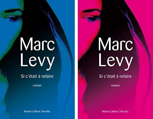 Marc Levy: Si c'était à refaire (French language, 2012, Éditions Robert Laffont)