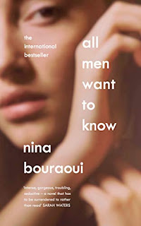 Aneesa Abbas Higgins, Nina Bouraoui: All Men Want to Know (2020, Penguin Books, Limited)