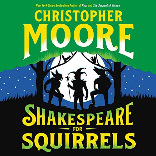 Christopher Moore: Shakespeare for Squirrels (AudiobookFormat, 2020, HarperCollins B and Blackstone Publishing, Harpercollins)