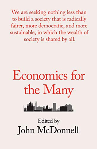 McDonnell, John: Economics for the Many (Paperback, 2018, Verso)