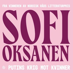 Sofi Oksanen, Turid Farbregd (Translator), Anette Hoff  (Narrator): Putins krig mot kvinner (AudiobookFormat, Norsk language, 2024, Kagge)
