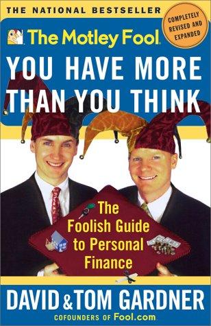 David Gardner, Tom Gardner, Inc Motley Fool: The Motley Fool You Have More Than You Think  (Paperback, 2001, Fireside)