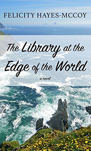Felicity Hayes-McCoy: The Library at the Edge of the World (2018, Thorndike Press Large Print)