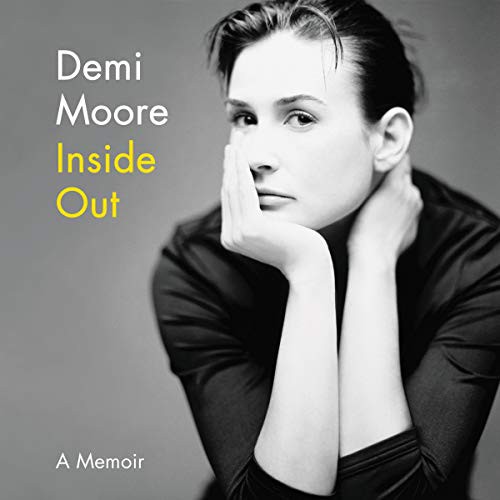 Demi Moore: Inside Out (AudiobookFormat, 2019, Harpercollins, HarperCollins B and Blackstone Publishing)
