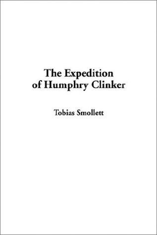 Tobias Smollett: The Expedition of Humphry Clinker (Paperback, 2003, IndyPublish.com)