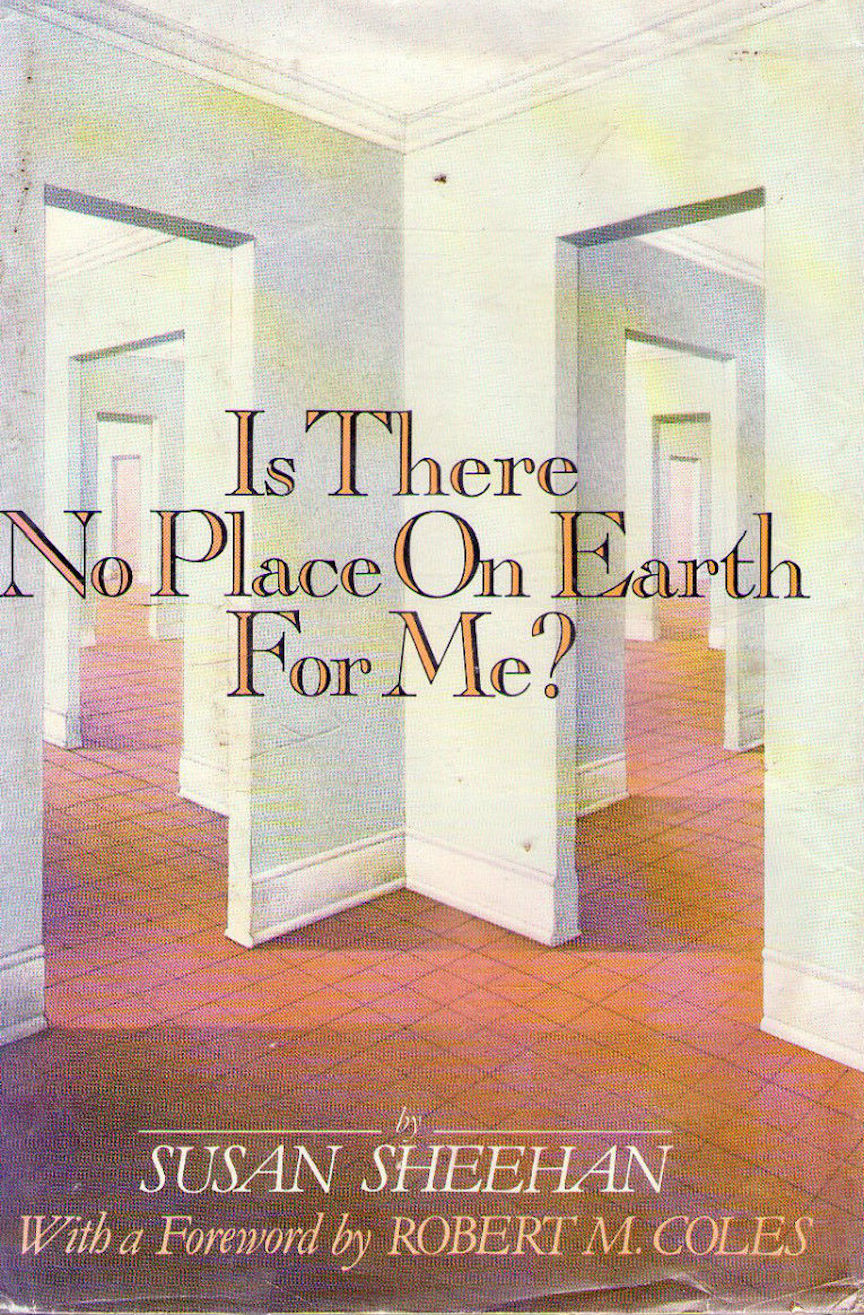 Susan Sheehan: Is There No Place on Earth for Me? (Hardcover, 1982, Houghton Mifflin)