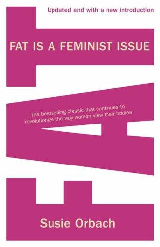 Susie Orbach : Fat Is a Feminist Issue (Paperback, 2006, ARROW (RAND))
