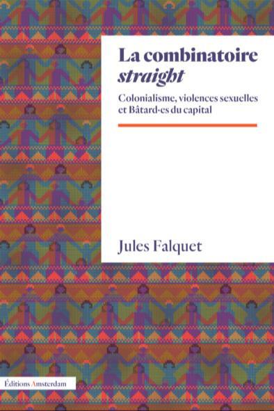 Jules Falquet: La Combinatoire straight (French language, 2025, Amsterdam)