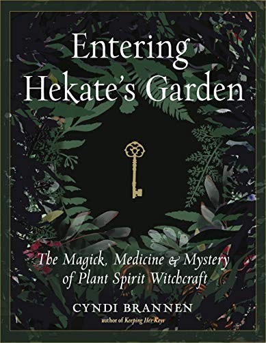 Cyndi Brannen: Entering Hekate's Garden (Paperback, 2020, Weiser Books)