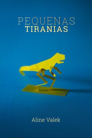 Aline Valek: Pequenas Tiranias (EBook, portuguese language, 2015)