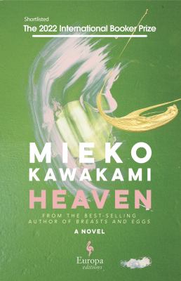 Sam Bett, Mieko Kawakami, David Boyd: Heaven (2021, Europa Editions)