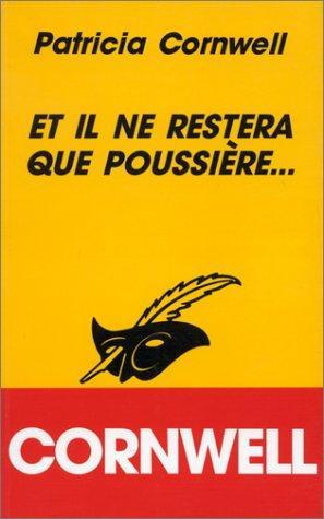 Patricia Cornwell: Et il ne restera que poussière (French language, 1993)