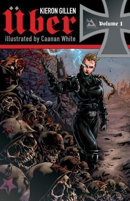 Kieron Gillen, Caanan White: Über (2014, Avatar Press, Incorporated)