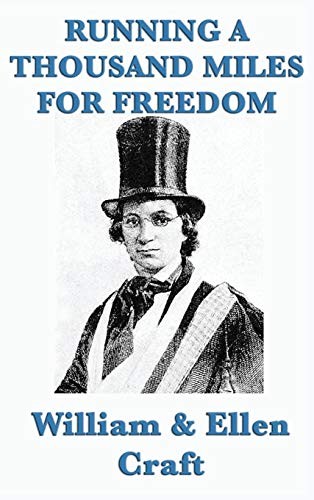 William Craft: Running a Thousand Miles for Freedom (Hardcover, SMK Books)