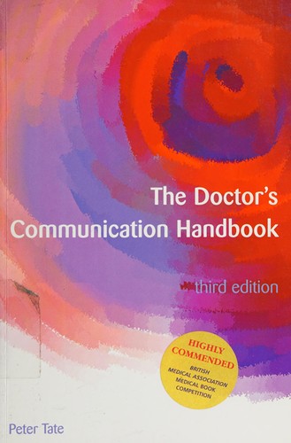 Tate, Peter: The doctor's communication handbook (2001, Radcliffe Medical Press)