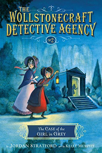 Jordan Stratford, Kelly Murphy: The Case of the Girl in Grey (Hardcover, 2016, Knopf Books for Young Readers)