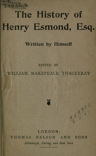William Makepeace Thackeray: The history of Henry Esmond, Esq. (1905, Nelson)