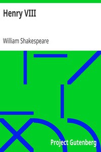 William Shakespeare: Henry VIII (2000, Project Gutenberg)