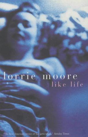 Lorrie Moore: Like Life (Spanish language, 1996, Faber & Faber)
