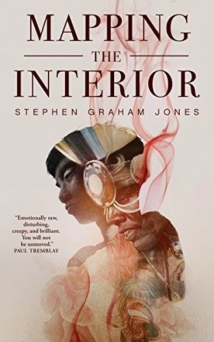 Stephen Graham Jones: Mapping the Interior (2017, Tor.com)