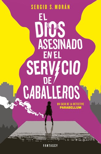 Sergio S. Morán: El dios asesinado en el servicio de caballeros (2016, Fantascy)