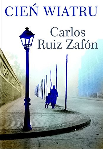 Frédéric Meaux, François Maspero, . ResumenExpress, Carlos Ruiz Zafón: Cień wiatru (Hardcover)