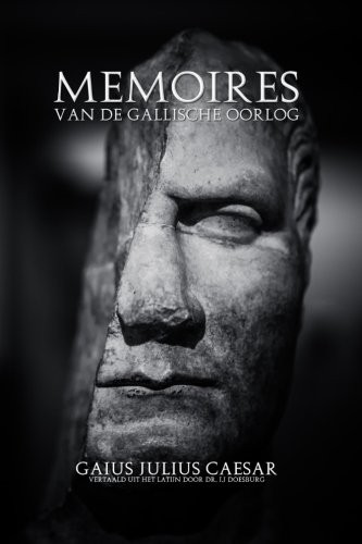 Gaius Julius Caesar: Memoires Van De Gallische Oorlog (Paperback, Dutch language, 2016, Ipgs Publishing)