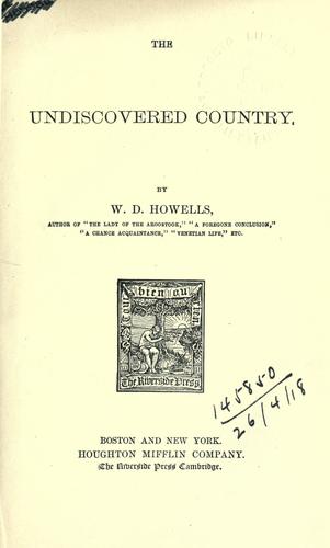 William Dean Howells: The undiscovered country. (1880, Houghton, Mifflin)