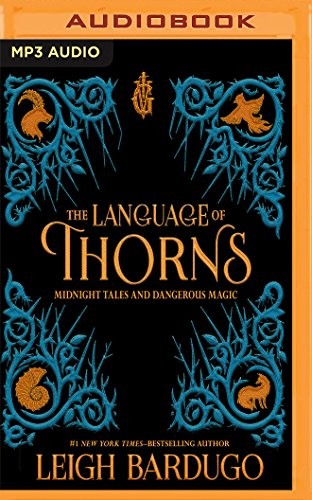 Leigh Bardugo, Lauren Fortgang: Language of Thorns, The (AudiobookFormat, 2018, Audible Studios on Brilliance Audio)