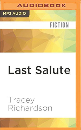 Maxine Mitchell, Tracey Richardson: Last Salute (AudiobookFormat, 2016, Audible Studios on Brilliance Audio, Audible Studios on Brilliance)