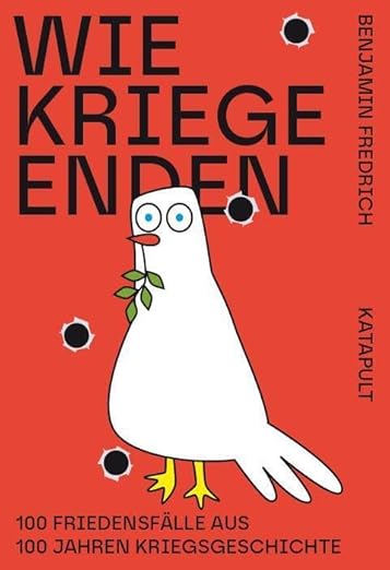Benjamin Fredrich: Wie Kriege enden (german language, Katapult)