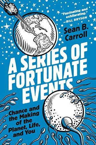 Sean B. Carroll: Series of Fortunate Events (2020, Princeton University Press)