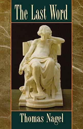 Thomas Nagel: The Last Word (1997, Oxford University Press)