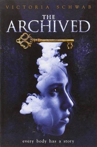 Victoria Schwab: The Archived (Paperback, 2014, Little, Brown Books for Young Readers)