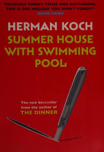 James Roxburgh, Herman Koch, Yansong Yi: Summer house with swimming pool (2014, Atlantic Books)
