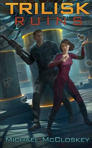 Michael McCloskey: The Trilisk Ruins (Paperback, 2011, CreateSpace Independent Publishing Platform)